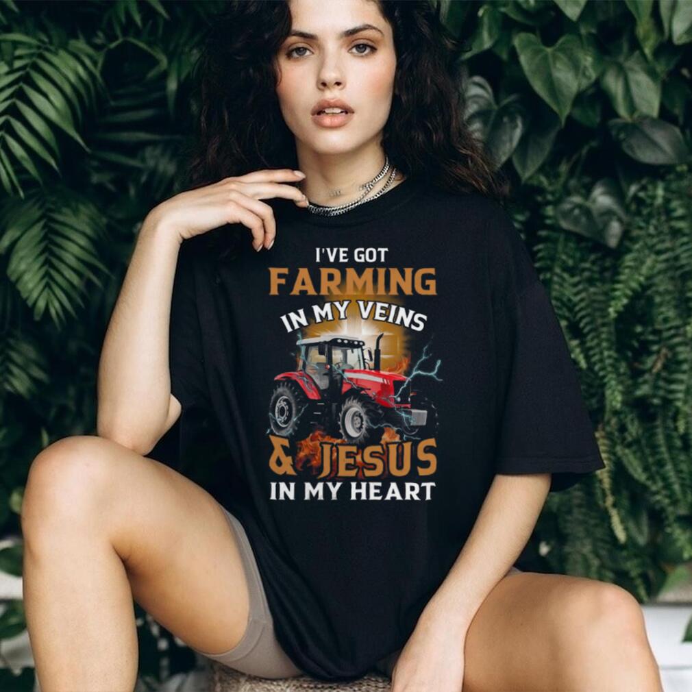 Farming In My Veins Jesus In My Heart Tractor Faith Shirt