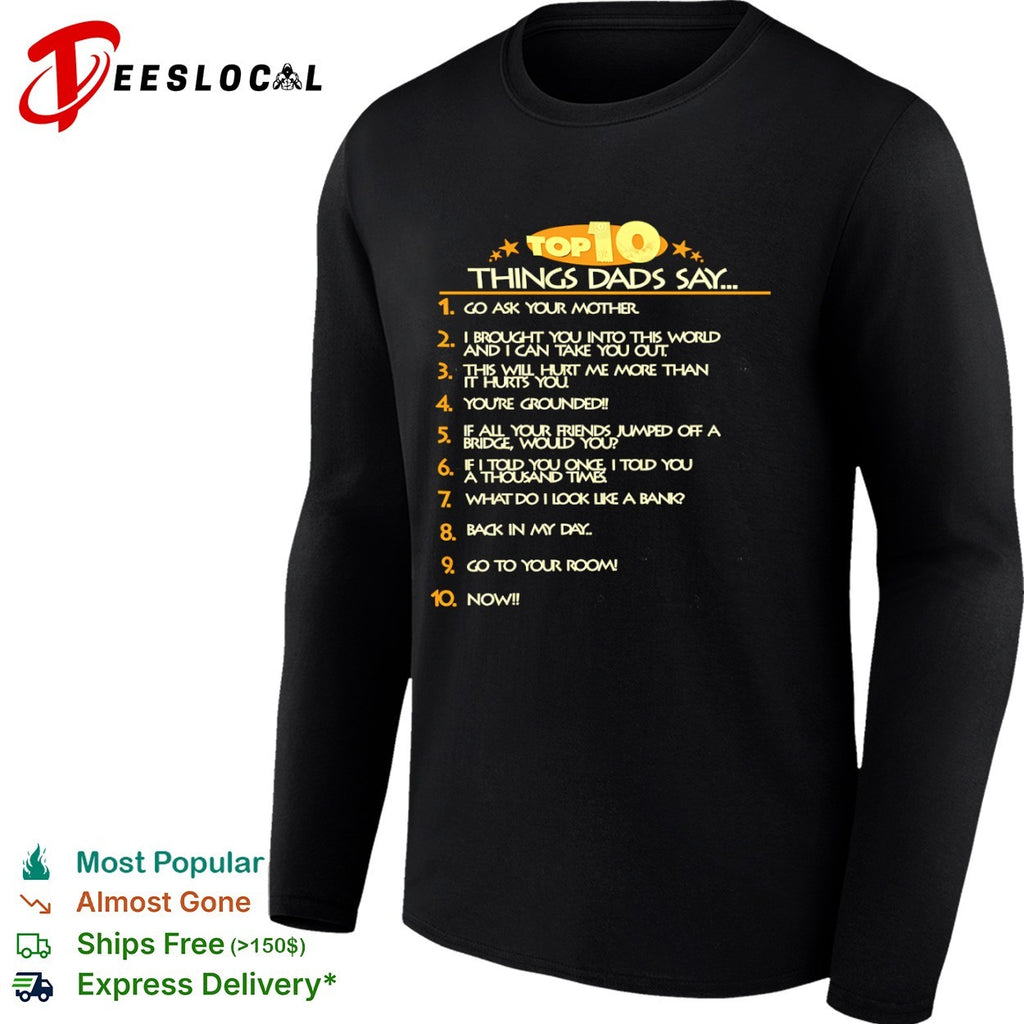 Fathers day top ten things dads say list shirt