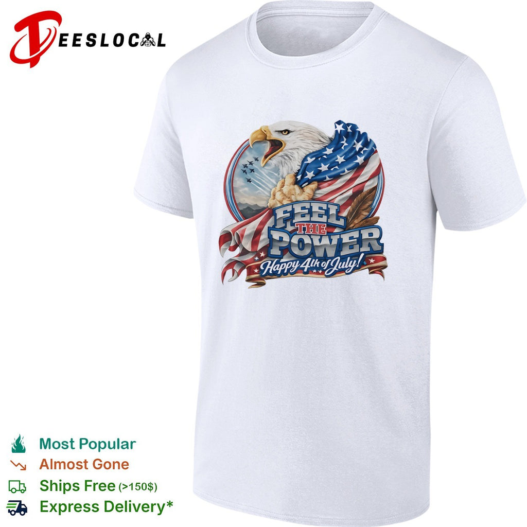 Feel the Power Happy 4th of July American Bald Eagle Patriotic Military Jet shirt