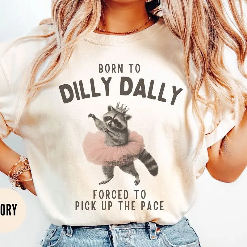 Feral Girl Vintage Raccoon Shirt, Funny Racoon Tee, Born to Dilly Dally Shirt, Ironic Tee, Unhinged T Shirt, Gift for...