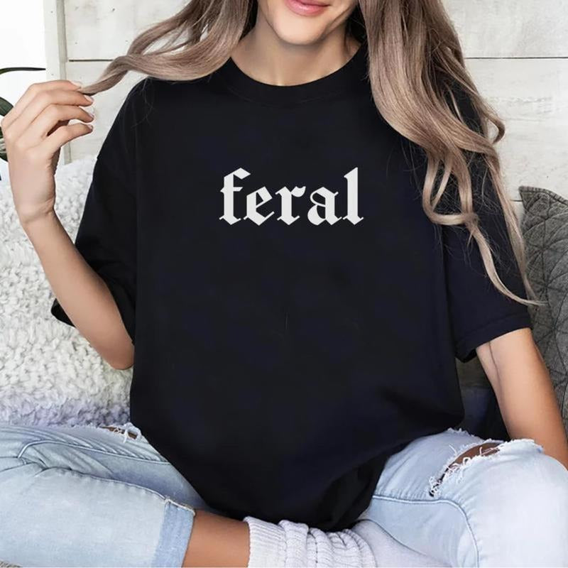 Feral Vintage Graphic Tee For Women Oversized Comfortable Cotton Shirt With Sarcastic Funny Print Stay Wild And Unhinged...
