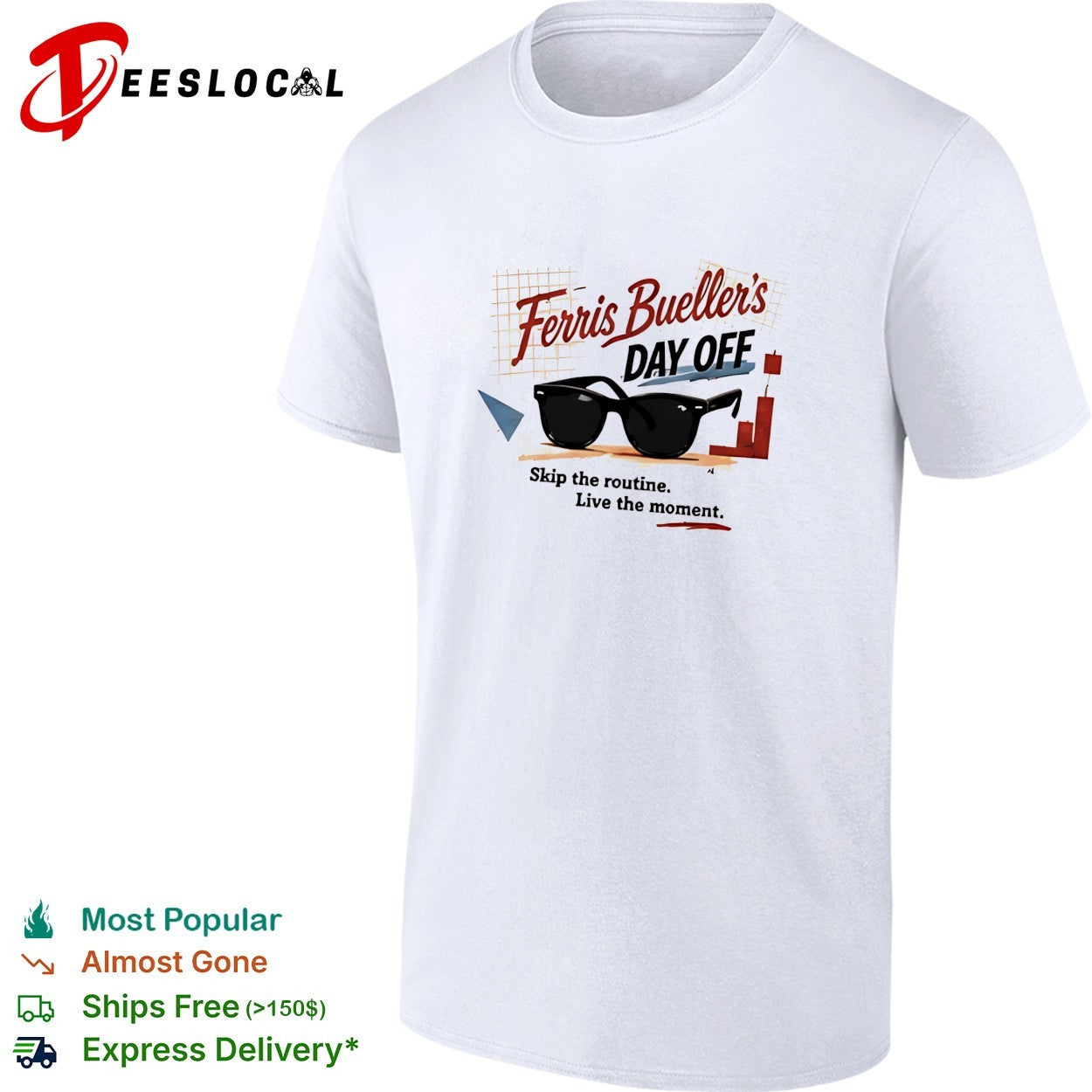 Ferris Bueller’s Day Off skip the routine live the moment sunglasses shirt