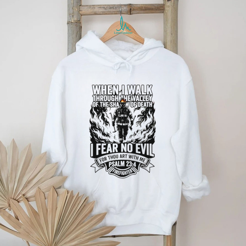 Firefighter Psalm 234 Fear No Evil Christian Faith T Shirt