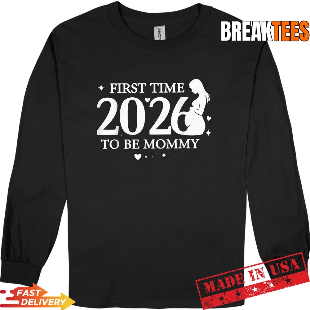 First Time Mom 2026 Shirt – New Mommy Gift Tee