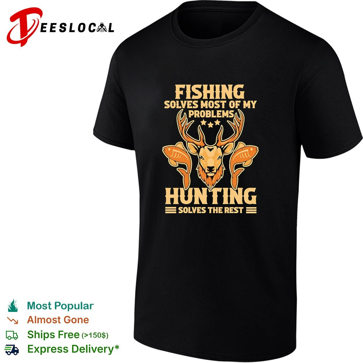Fishing Solves Most Of My Problems Hunting Solves The Rest shirt