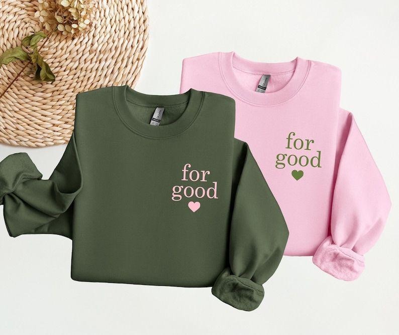 For Good Sweatshirt or Hoodie, Wicked Movie Inspired For Good Sweatshirt, For Good Sweatshirt, Wicked Musical Sweatshirt,...