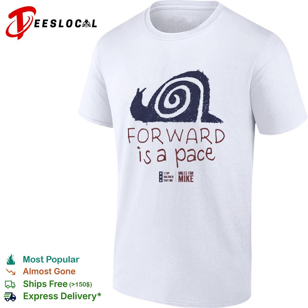 Forward is a pace Miles for Mike Stop Soldier Suicide snail motivational shirt
