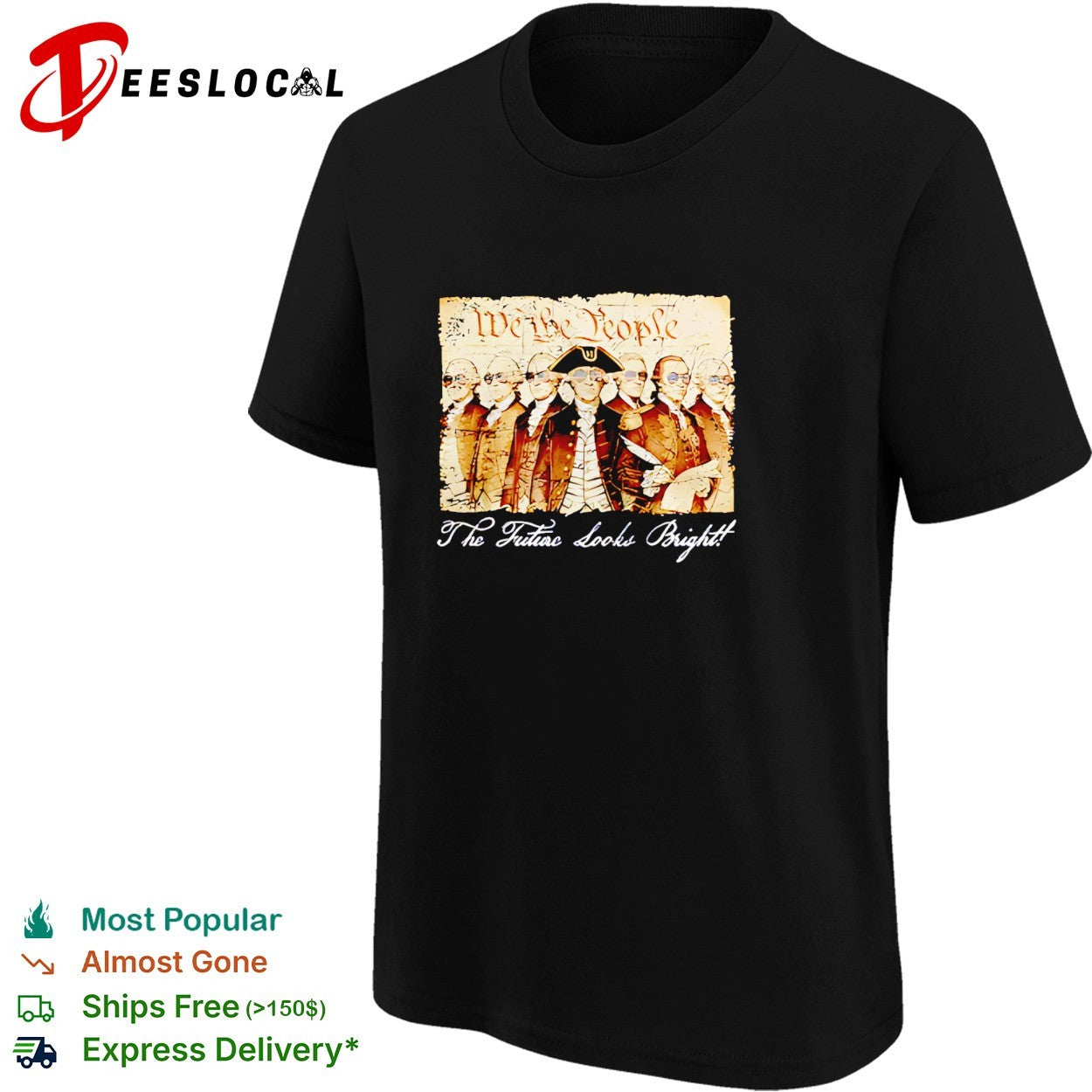 Founding fathers We the People the future looks bright shirt