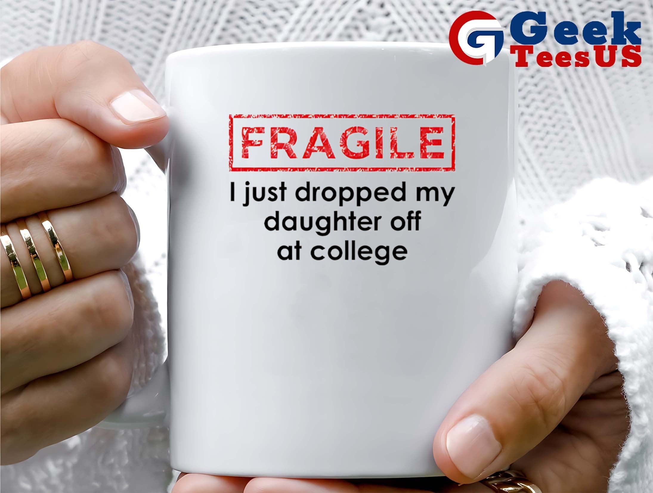 Fragile I just dropped my daughter off at college shirt