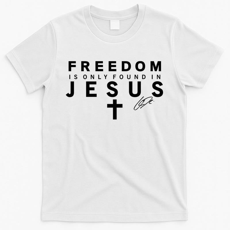 Freedom IS Only Found In Jesus Christ King Christian Charlie Kirk Signature Tribute Faith Short sleeve Crewneck Cotton...