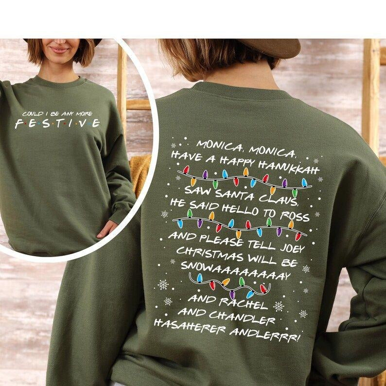 Friends Inspired Christmas Sweatshirt: 'Could I Be Any More Festive?' t-shirt Hoodie | PodTeesHub.com
