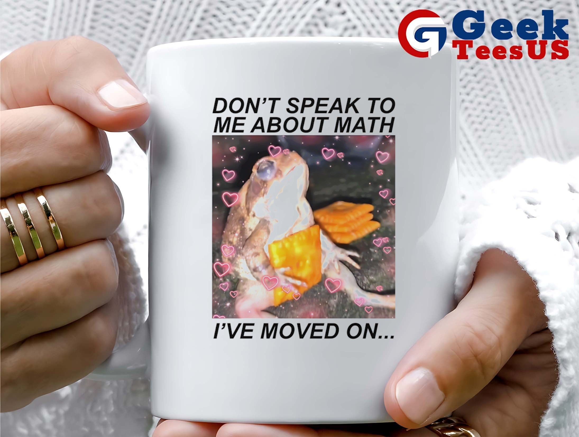 Frog don’t speak to me about math I’ve moved on shirt