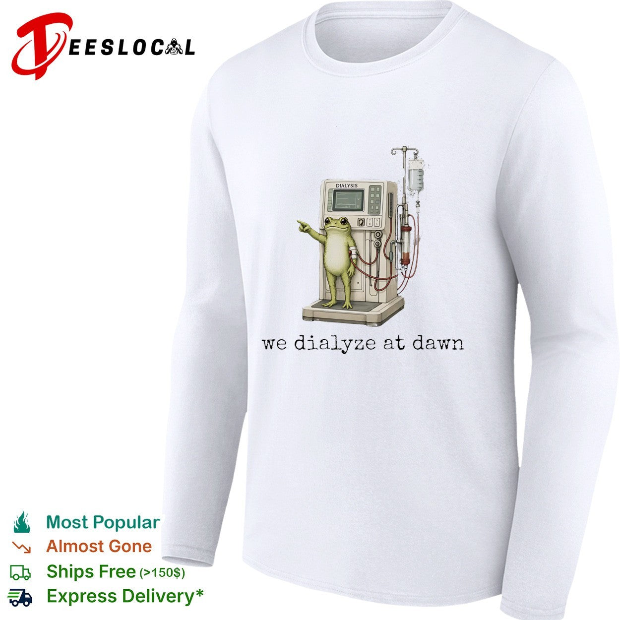 Frog standing with dialysis machine we dialyze at dawn shirt