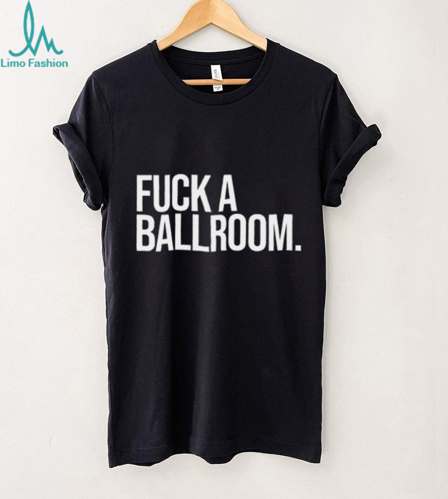 Fuck A Ballroom Sarcastic Aesthetic Quote Minimalist Graphic T Shirt