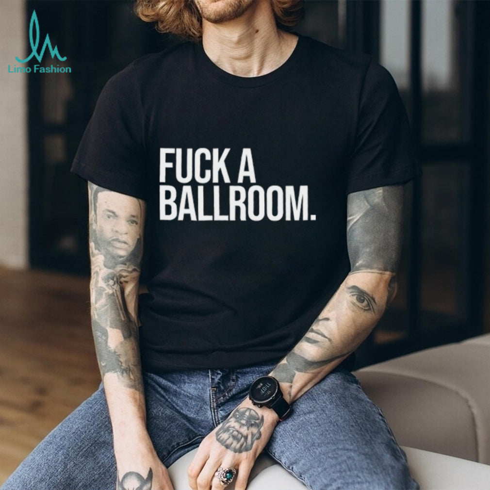 Fuck A Ballroom Sarcastic Aesthetic Quote Minimalist Graphic T Shirt