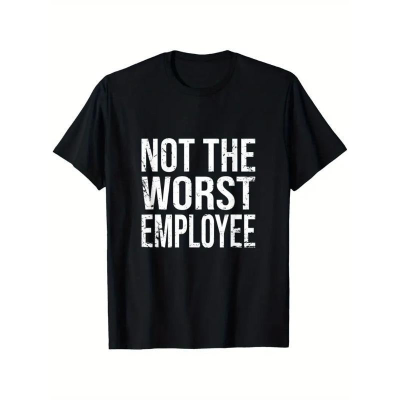 Funny 'Not the Worst Employee' Graphic T-Shirt - Unisex Casual Round Neck, 100% Cotton, S-XXXL, Black with White...