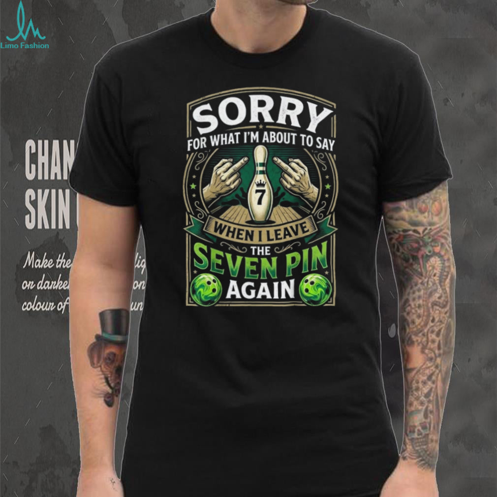 Funny Bowling Seven Pin Leave Quote Angry Middle Finger Graphic Unisex T Shirt
