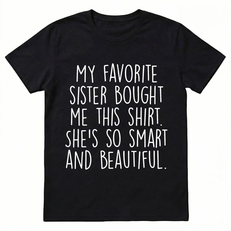 Funny Brother Gift T-Shirt Soft Cotton From My Sister Humorous Design for Special Occasions Womenswear Hoodie, Sweatshirt