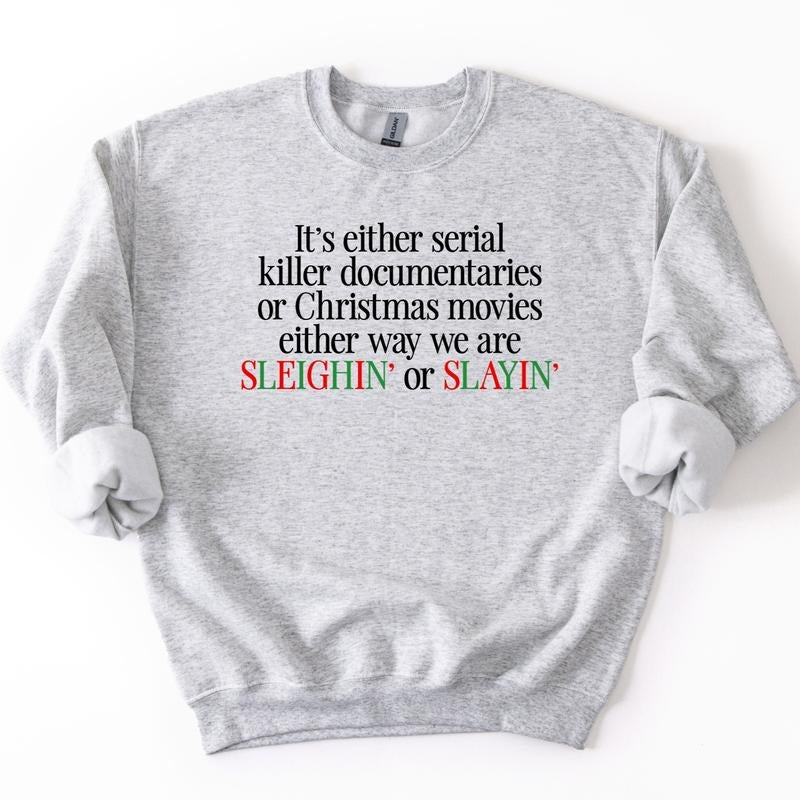Funny Christmas Sweatshirt, Sleighin or Slayin Sweatshirt T-Shirts, Hoodie | PodTeesHub.com