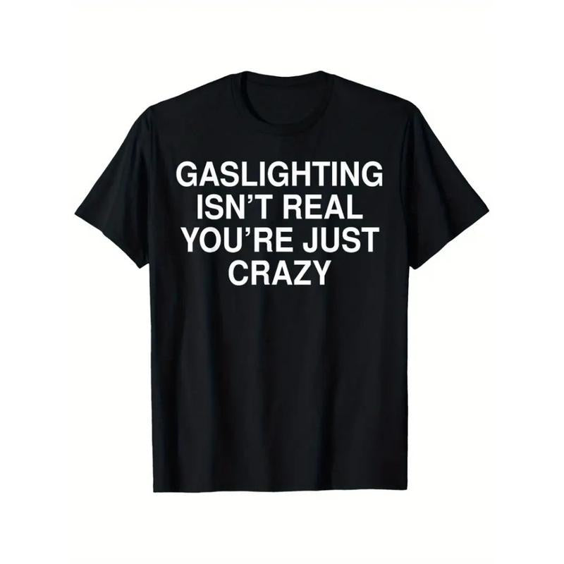 Funny Gaslighting Isn't Real Tee Shirt - Unisex Adult Black Crew Neck Short Sleeve T-Shirt - Small, Summer gift, suitable...