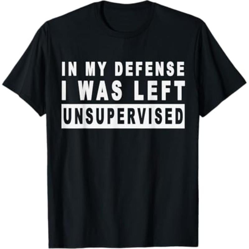 Funny In my defense i was left unsupervised Short Sleeve T-Shirt Hoodie, Sweatshirt | PodTeesHub.com