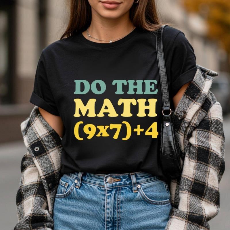 Funny Math Teacher Shirt - Do The Math (9x7)+4 - Retro Teacher Humor Tee, Math Teacher Gift, Back to School T-Shirt,...