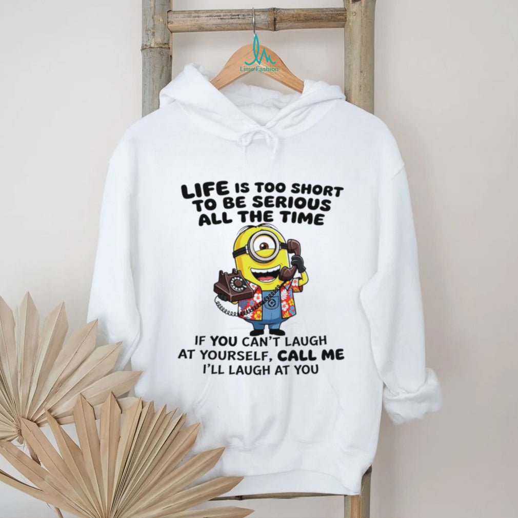 Funny Minion Life Is Too Short To Be Serious Quote T Shirt