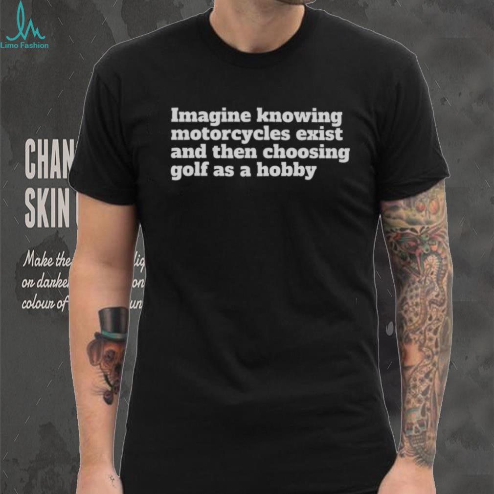 Funny Motorcycle Golf Sarcastic Hobby Graphic T Shirt