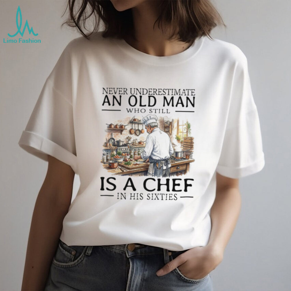 Funny Old Man Chef Cooking In His Sixties Shirt