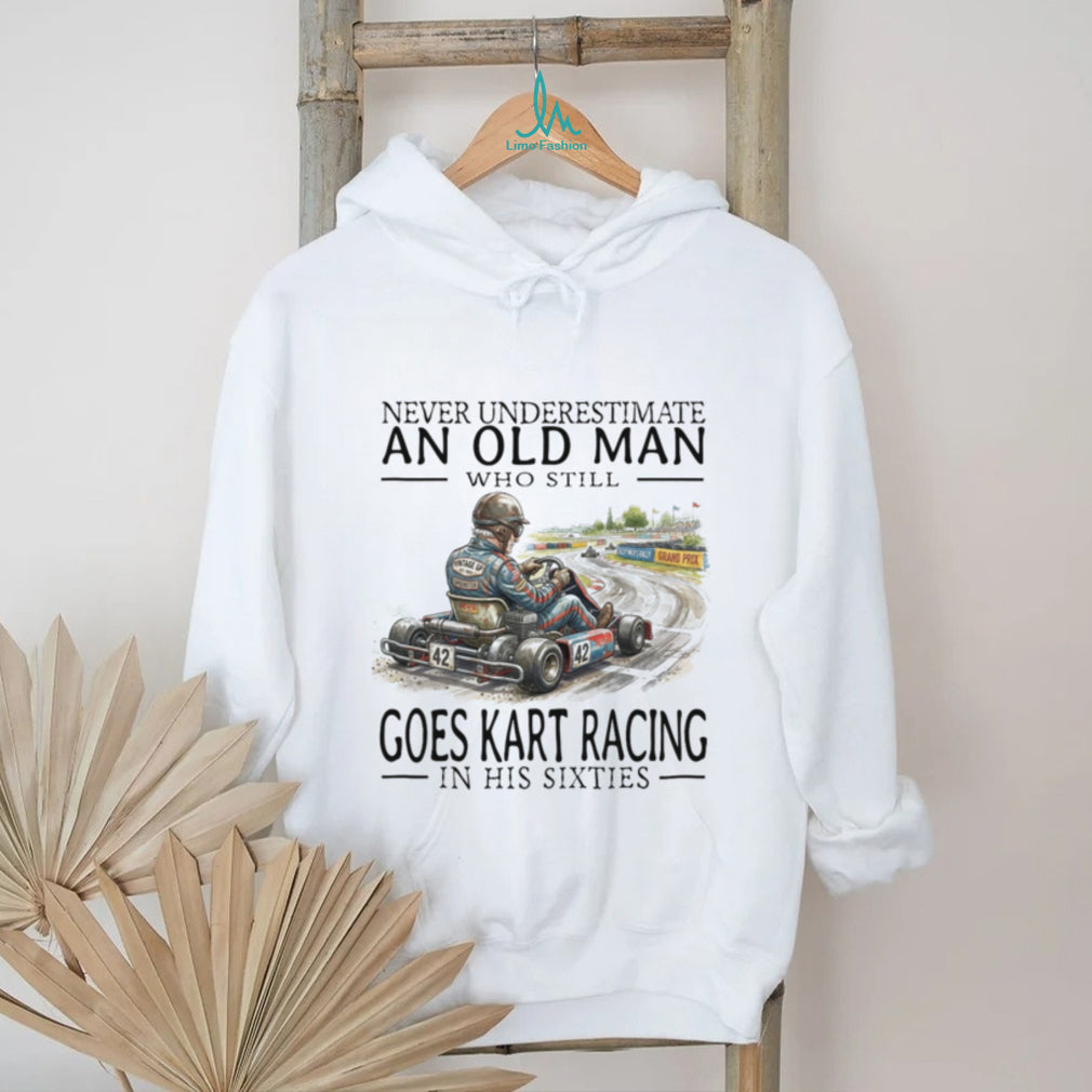 Funny Old Man Kart Racing In His Sixties Shirt