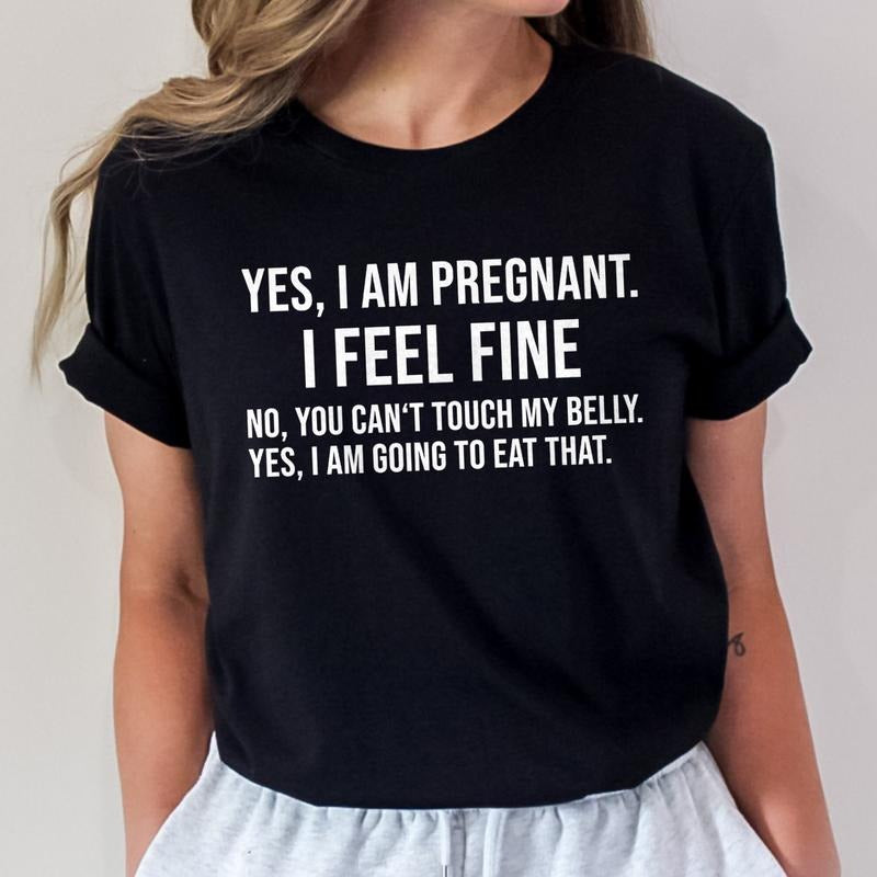 Funny Pregnancy T-Shirt | I Feel Fine Don't Touch My Belly Maternity Announcement Tee | Baby Shower Gift for Mom Hoodie,...