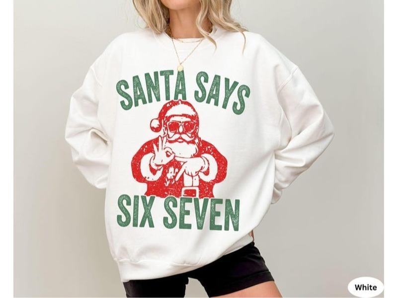 Funny Six Seven 6 7 Teen Slang Sweatshirt, Santa Says 67 Christmas Crewneck, 6-7 Meme Kids Xmas Sweater Gen Alpha Gen Z...
