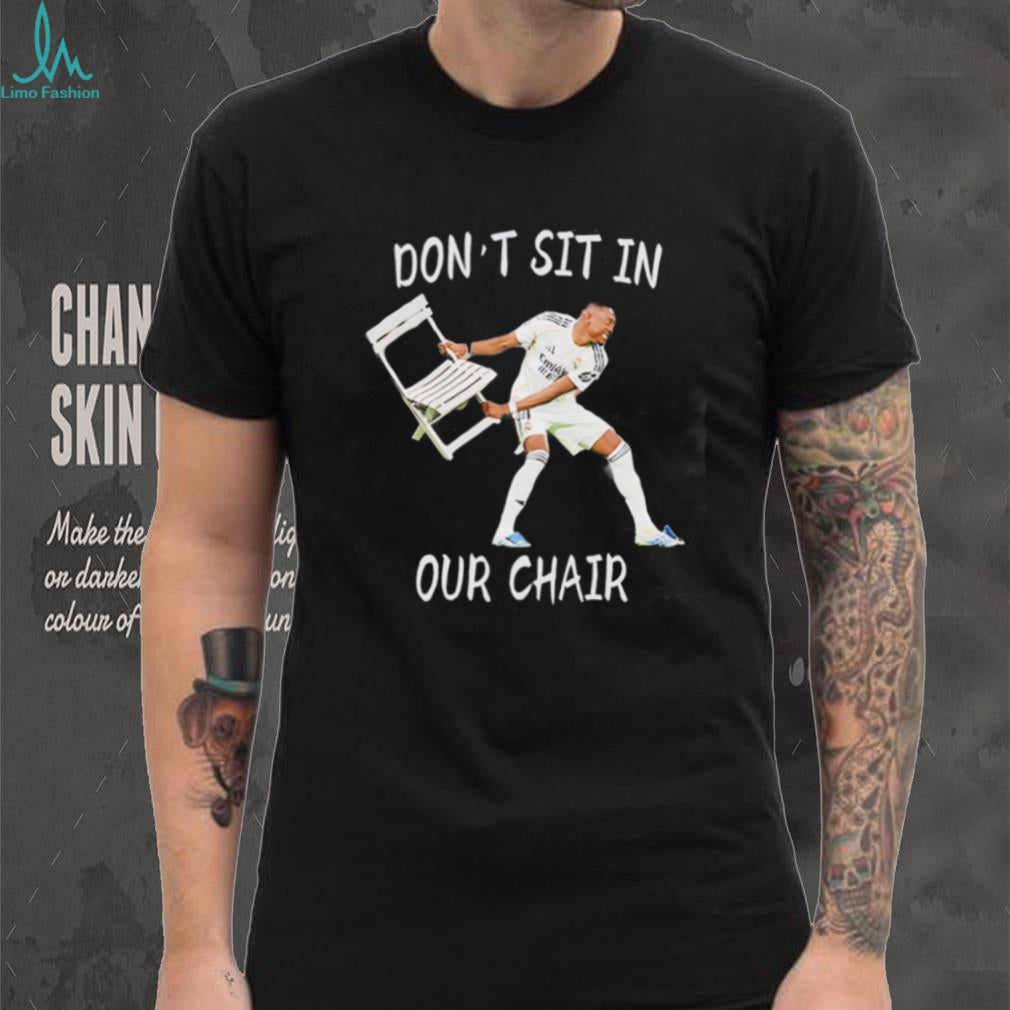 Funny Soccer Player Dont Sit In Our Chair Meme Graphic T Shirt
