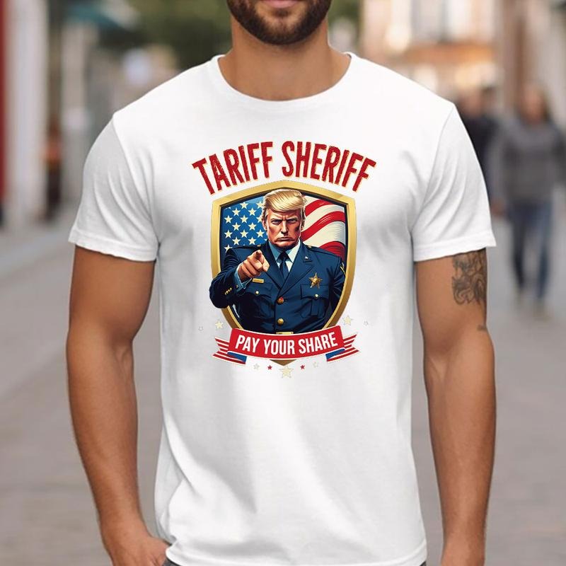 Funny Tariff Sheriff Trummp T-Shirt, Trump Donald Shirt, Unisex Tee, Humorous Political Shirt Gift Hoodie, Sweatshirt