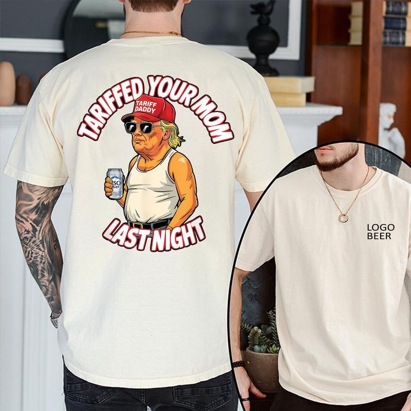 Funny Tariffed Your Mom Last Night T-Shirt, Trump Donald Shirt, Unisex Tee, Humorous Political Shirt Gift style 03...