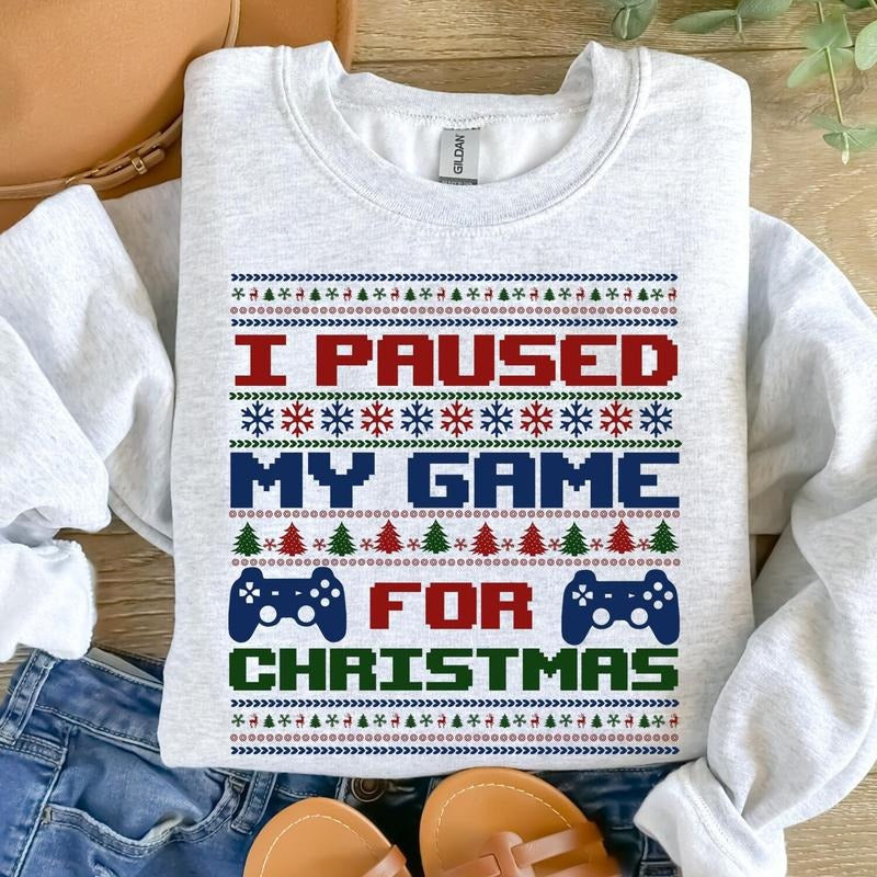 Funny Teenager Christmas Sweatshirt, I Paused My Game For Christmas Shirt, Best Game Lover Christmas Gift, Funny Teenager...