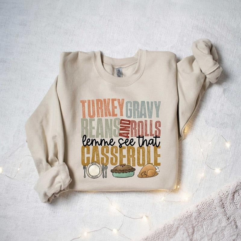 Funny Thanksgiving Sweatshirt, Turkey Gravy Beans and Rolls Let Me See That Casserole Crewneck, Retro Fall Sweatshirt,...