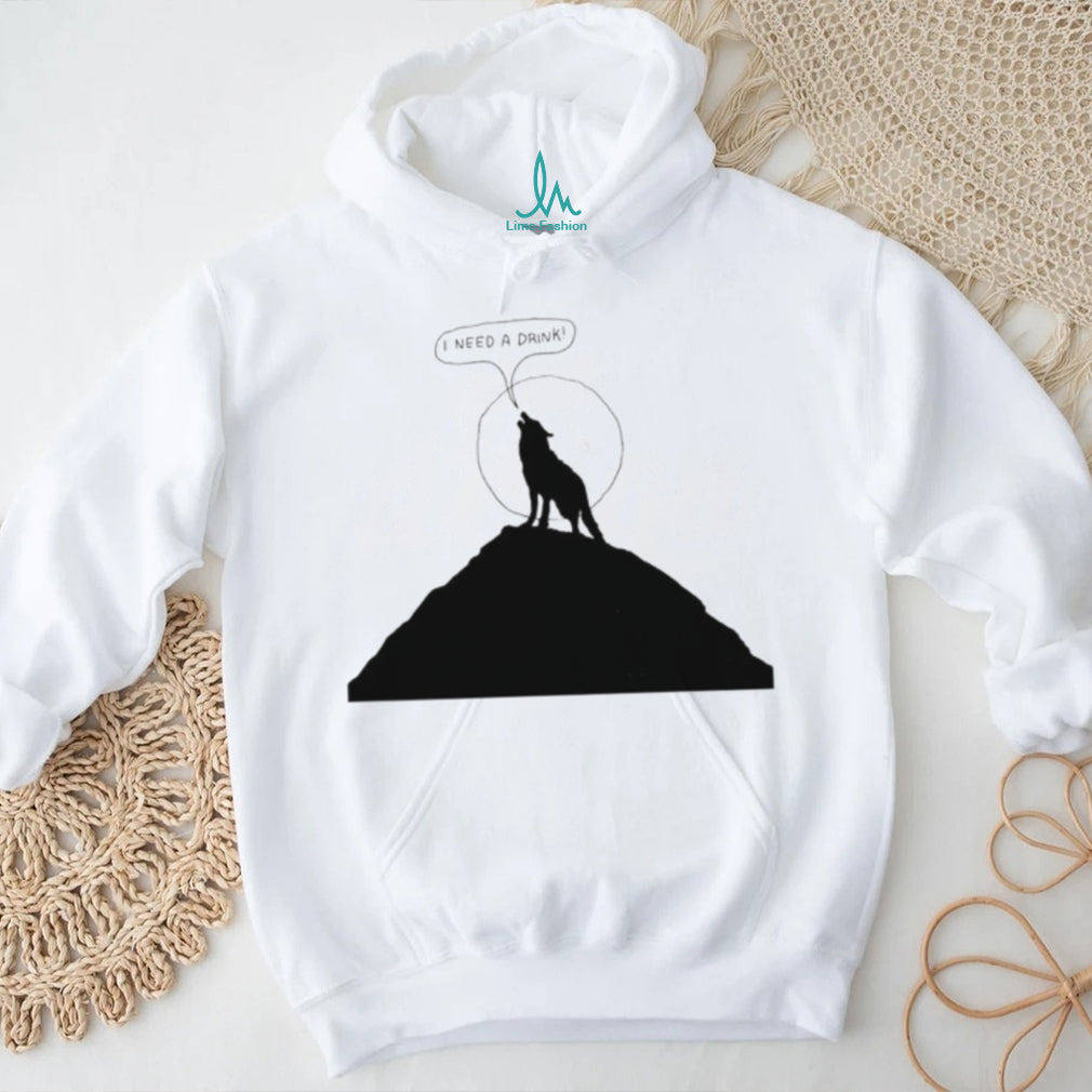 Funny Wolf Howling At Moon I Need A Drink T Shirt