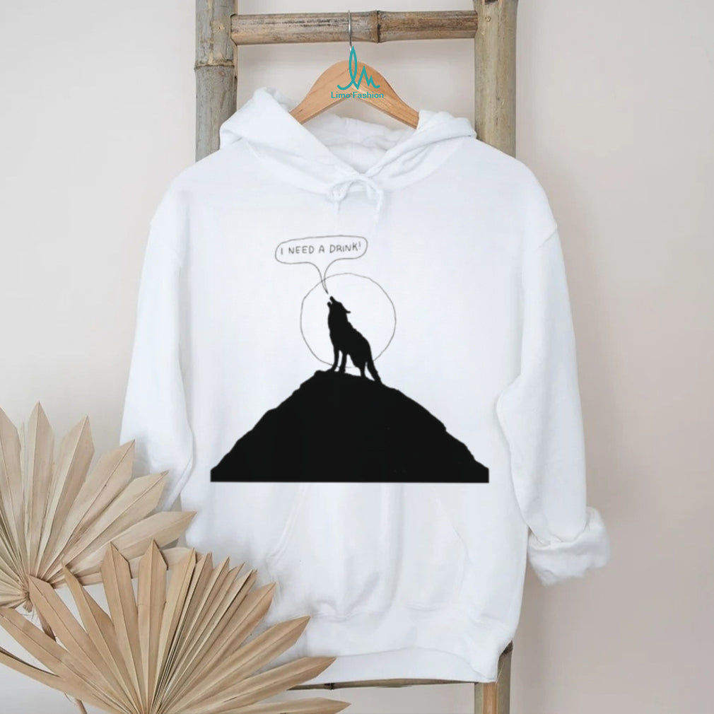 Funny Wolf Howling At Moon I Need A Drink T Shirt