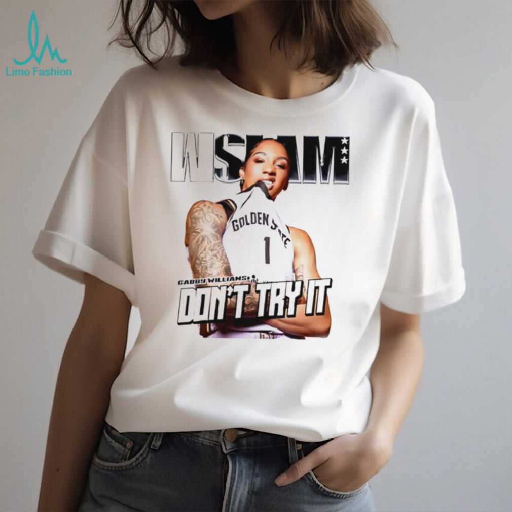 Gabby Williams Golden State Valkyries don’t try it shirt