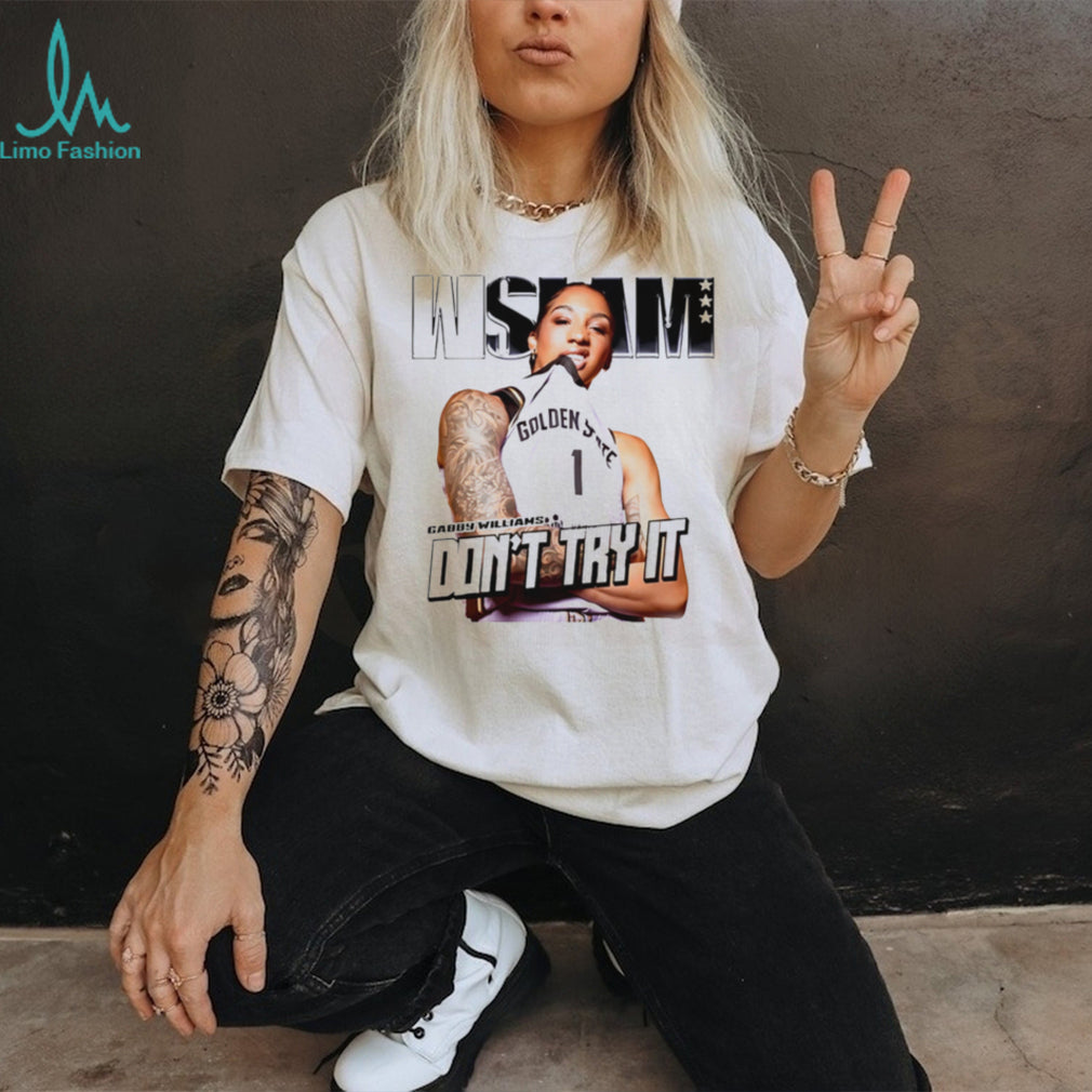 Gabby Williams Golden State Valkyries don’t try it shirt