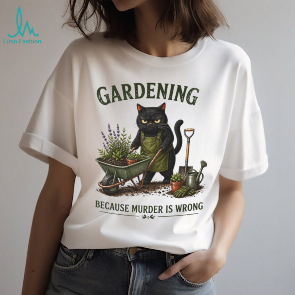 Gardening Black Cat Murder Is Wrong Funny Cat Lover Shirt