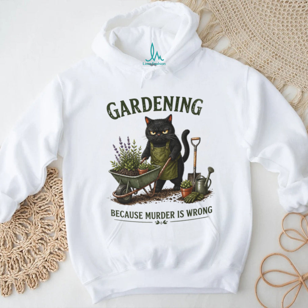 Gardening Black Cat Murder Is Wrong Funny Cat Lover Shirt