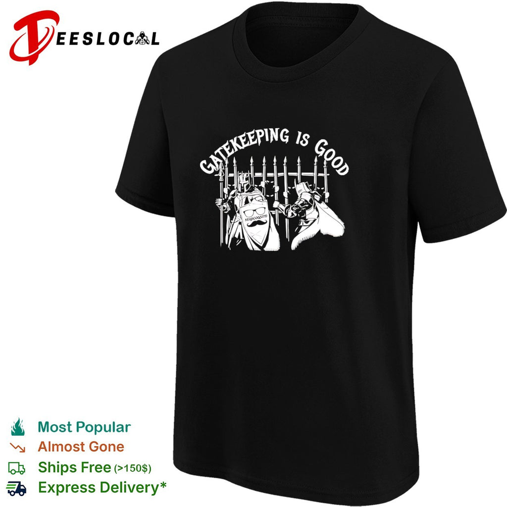 Gatekeeping is good Nerdcognito knights shirt