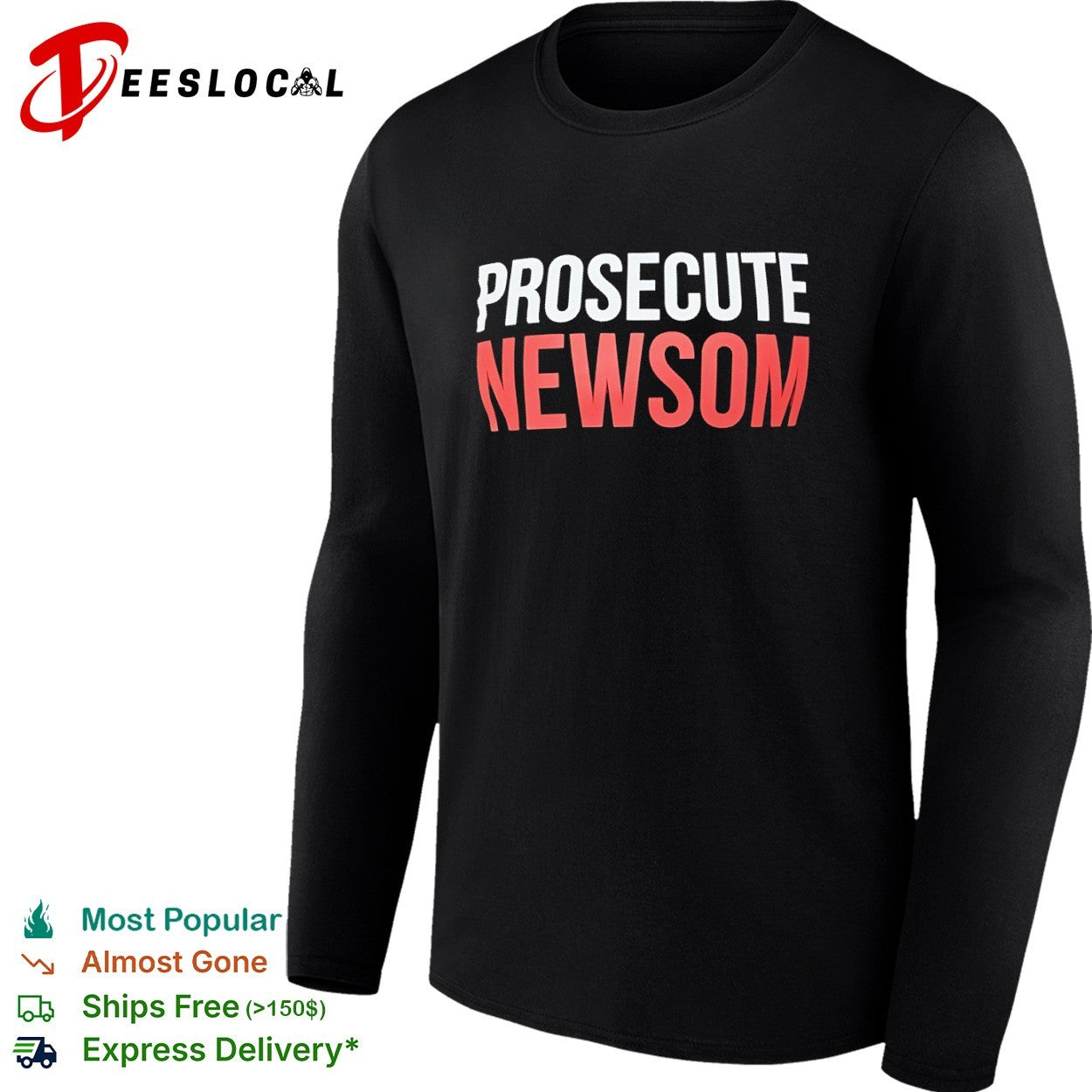 Gavin Newsom prosecute shirt