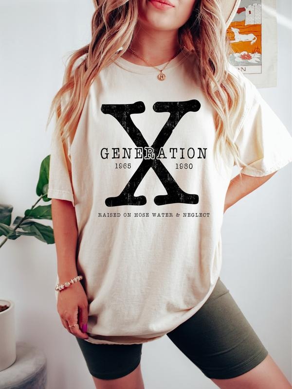 Gen X TShirt, Generation X T-Shirt, Gen X Sweatshirt, Generation X Shirt, Raised on Hose Water and Neglect Shirt, Retro X...