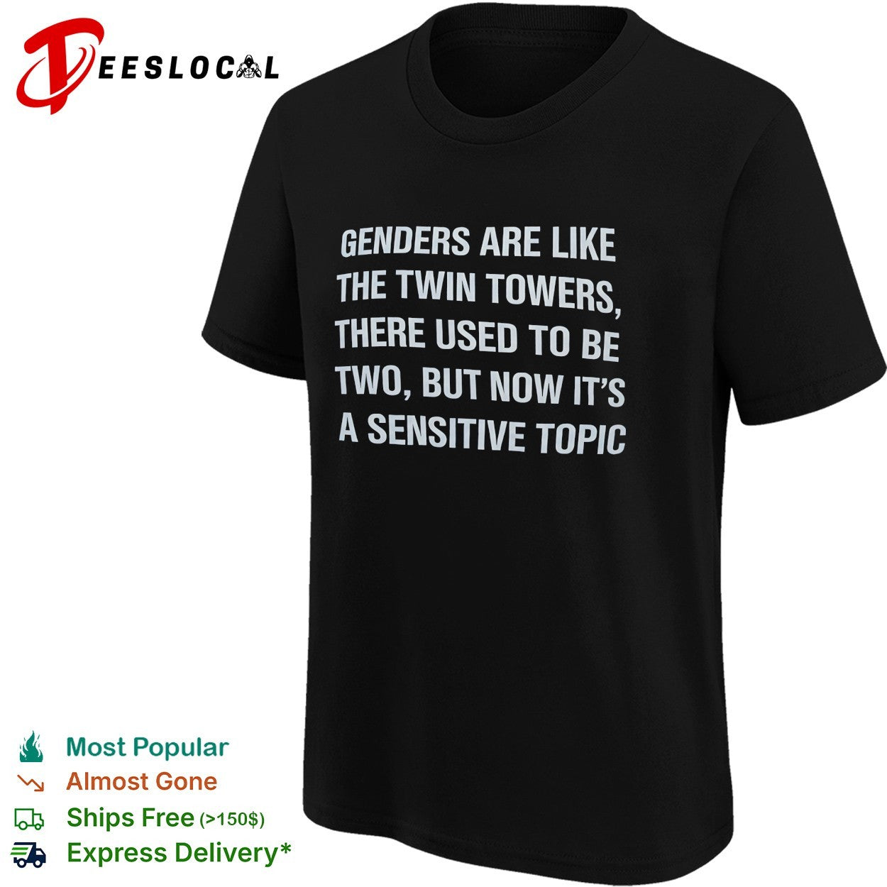 Genders are like the twin towers there used to be two but now it’s a sensitive topic shirt