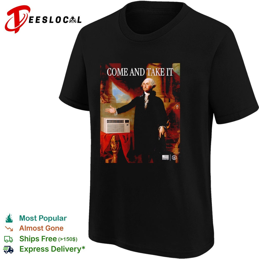 George Washington Come and Take It Air Conditioner Shirt