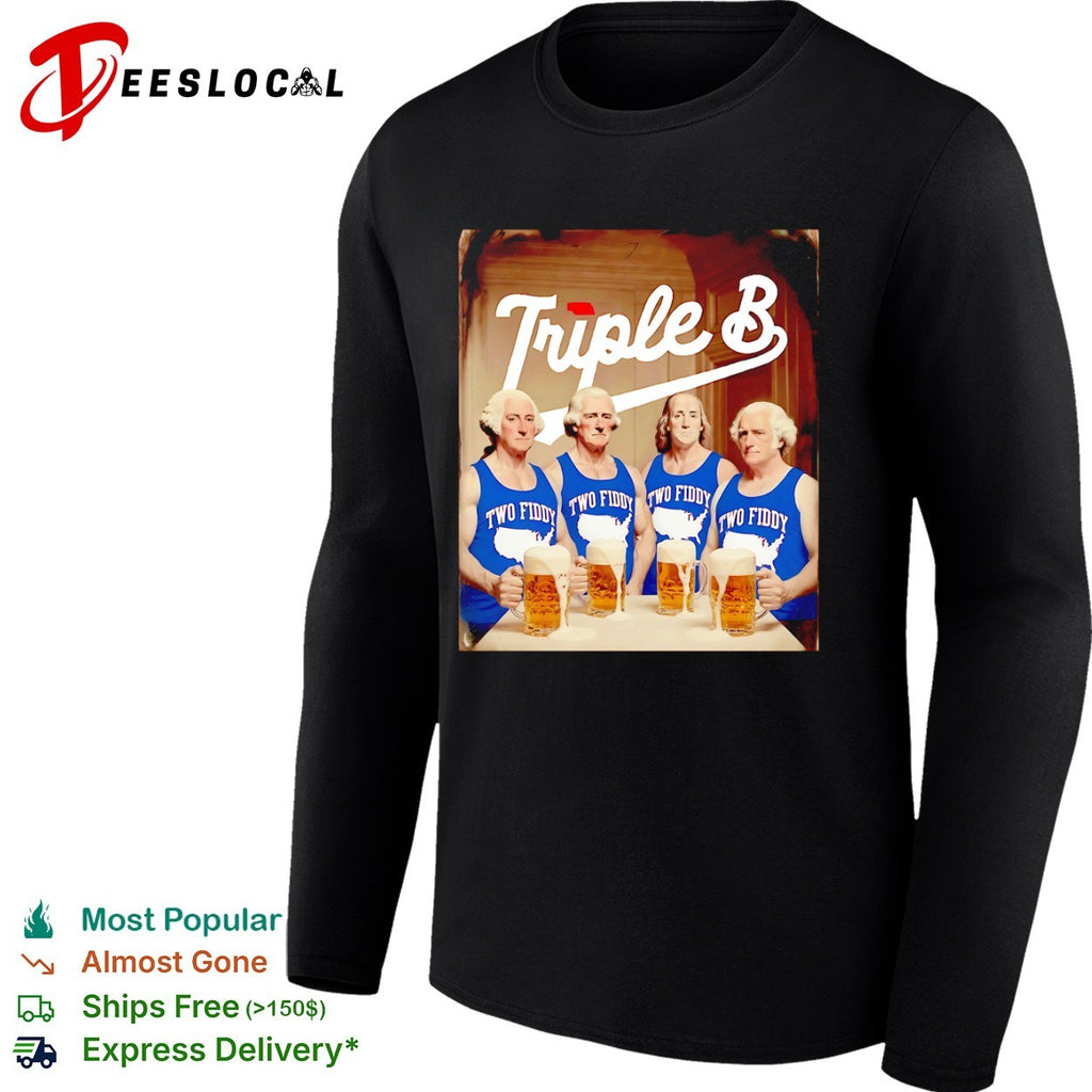 George Washington Thomas Jefferson Benjamin Franklin Triple B Two Fiddy Beer shirt