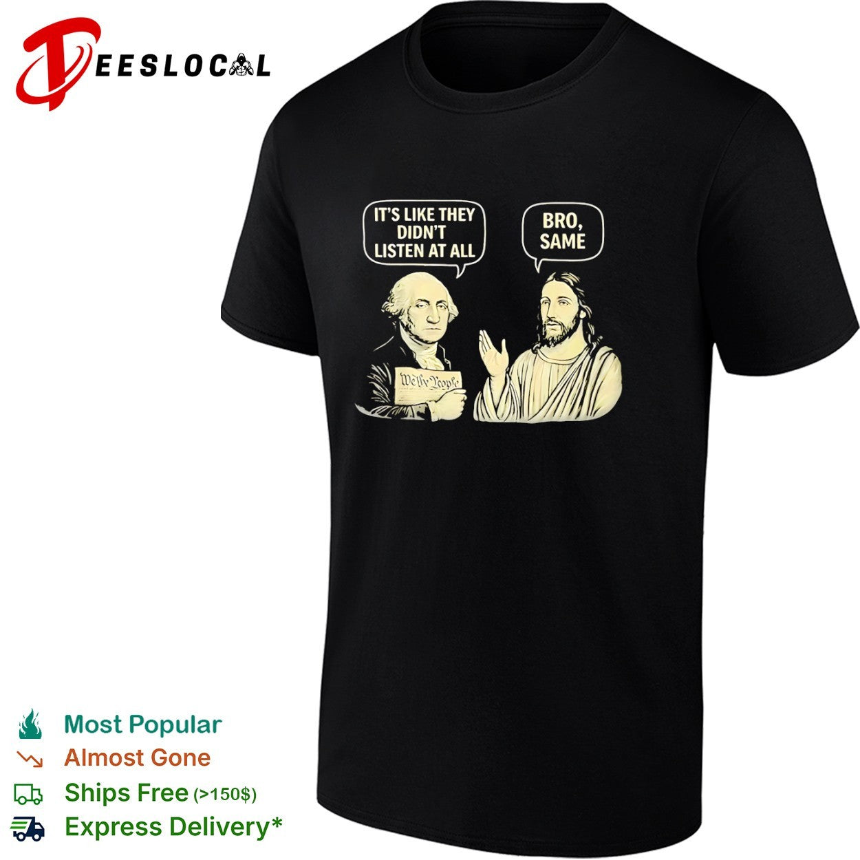 George Washington and Jesus Christ It is like they did not listen at all Bro Same shirt